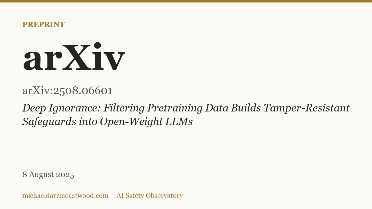 arXiv record card for Deep Ignorance: Filtering Pretraining Data Builds Tamper-Resistant Safeguards into Open-Weight LLMs