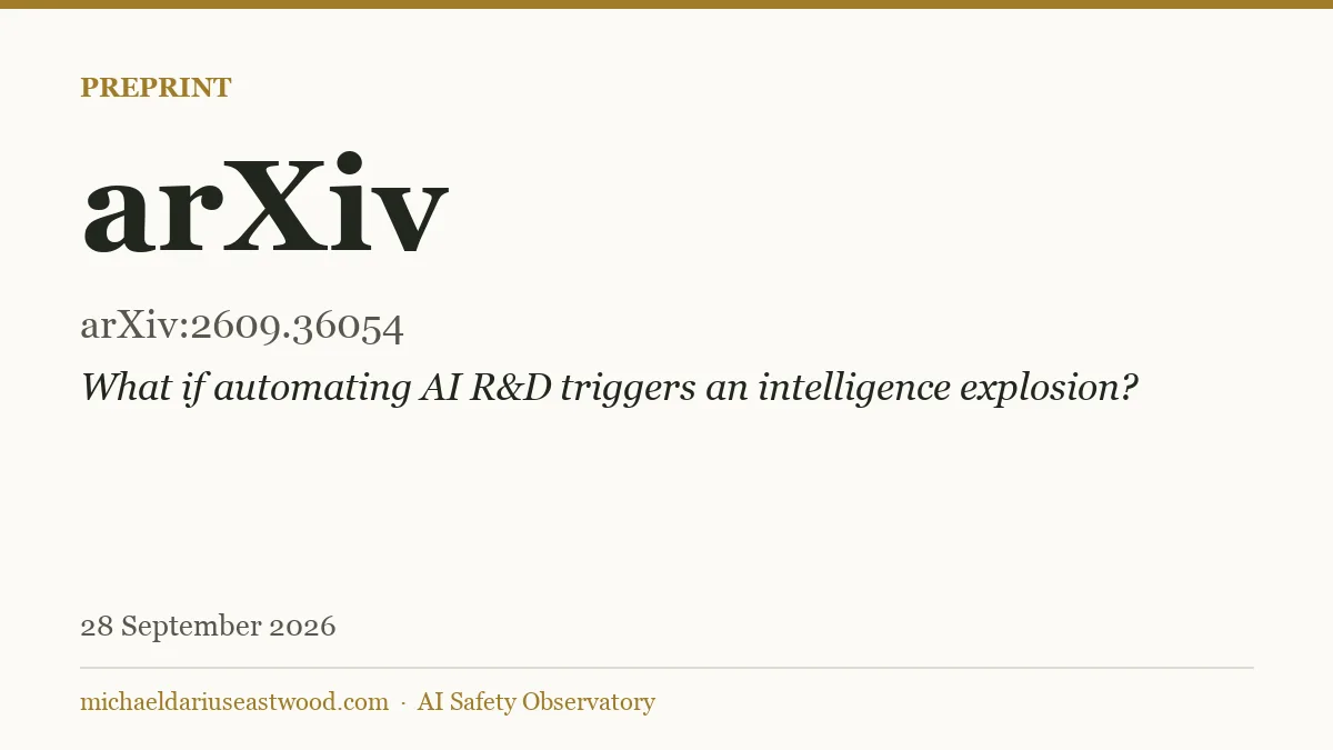 arXiv record card for What if automating AI R&D triggers an intelligence explosion?